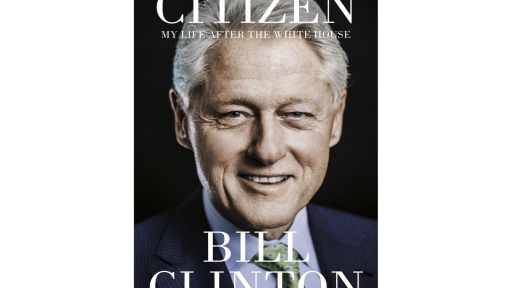Bill Clinton reflects on his years after leaving the White House in the upcoming memoir ‘Citizen’